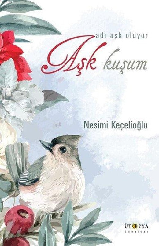 Aşk Kuşum | Ütopya Yayınevi (İnce Kapak)