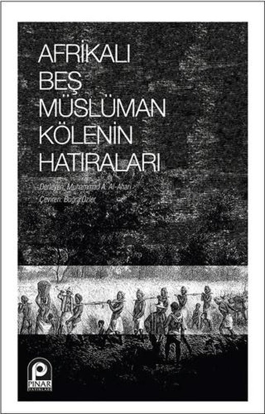 Afrikalı Beş Müslüman Kölenin Hatıraları | Pınar Yayınları (Ciltsiz)