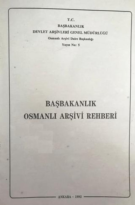 Başbakanlık Osmanlı Arşivi Rehberi | Devlet Arşivleri Genel Müdürlüğü (Ciltsiz)