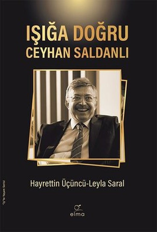 Işığa Doğru - Ceyhan Saldanlı | Elma Yayınevi