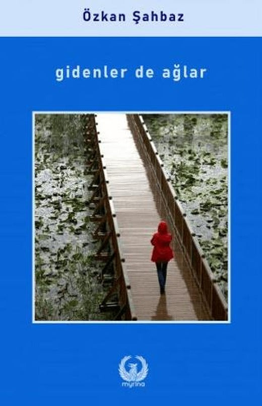 Gidenler de Ağlar