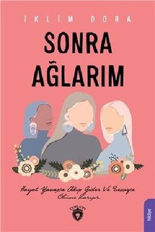 Sonra Ağlarım | Dorlion Yayınevi