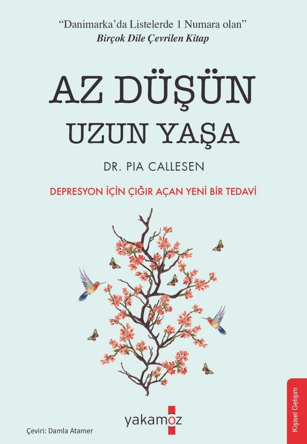 Az Düşün Uzun Yaşa - Depresyon için Çığır Açan Yeni Bir Tedavi | Yakamoz Yayınları