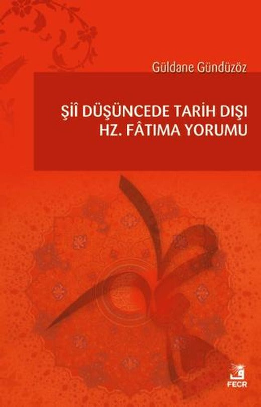 Şii Düşüncede Tarih Dışı Hz. Fatıma Yorumu