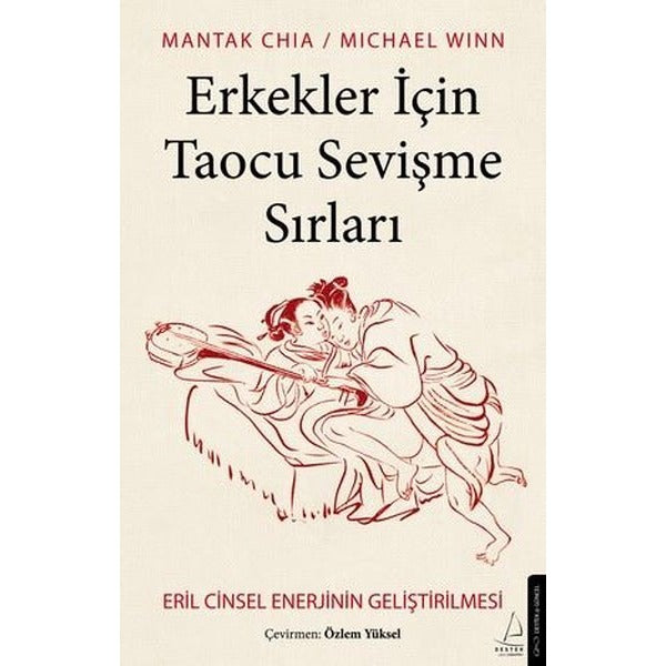 Erkekler İçin Taocu Sevişme Sırları - Eril Cinsel Enerjinin Geliştirilmesi | Destek Yayınları (İnce Kapak)