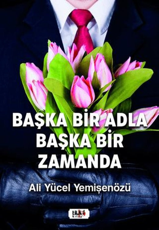 Başka Bir Adla Başka Bir Zamanda | Tilki Kitap (Ciltsiz)