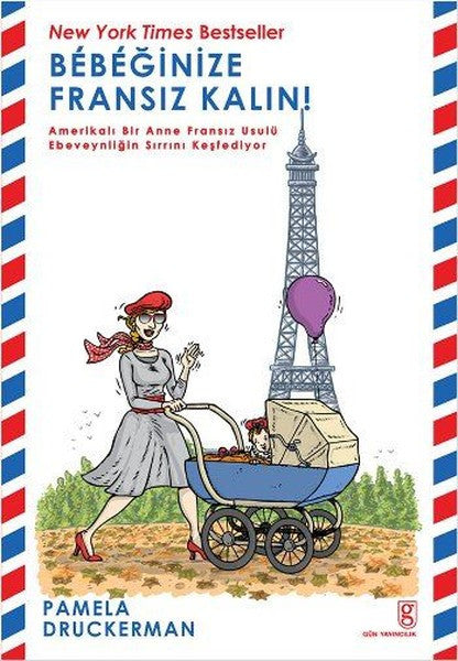 Bebeğinize Fransız Kalın! - Pamela Druckerman kitap kapağı