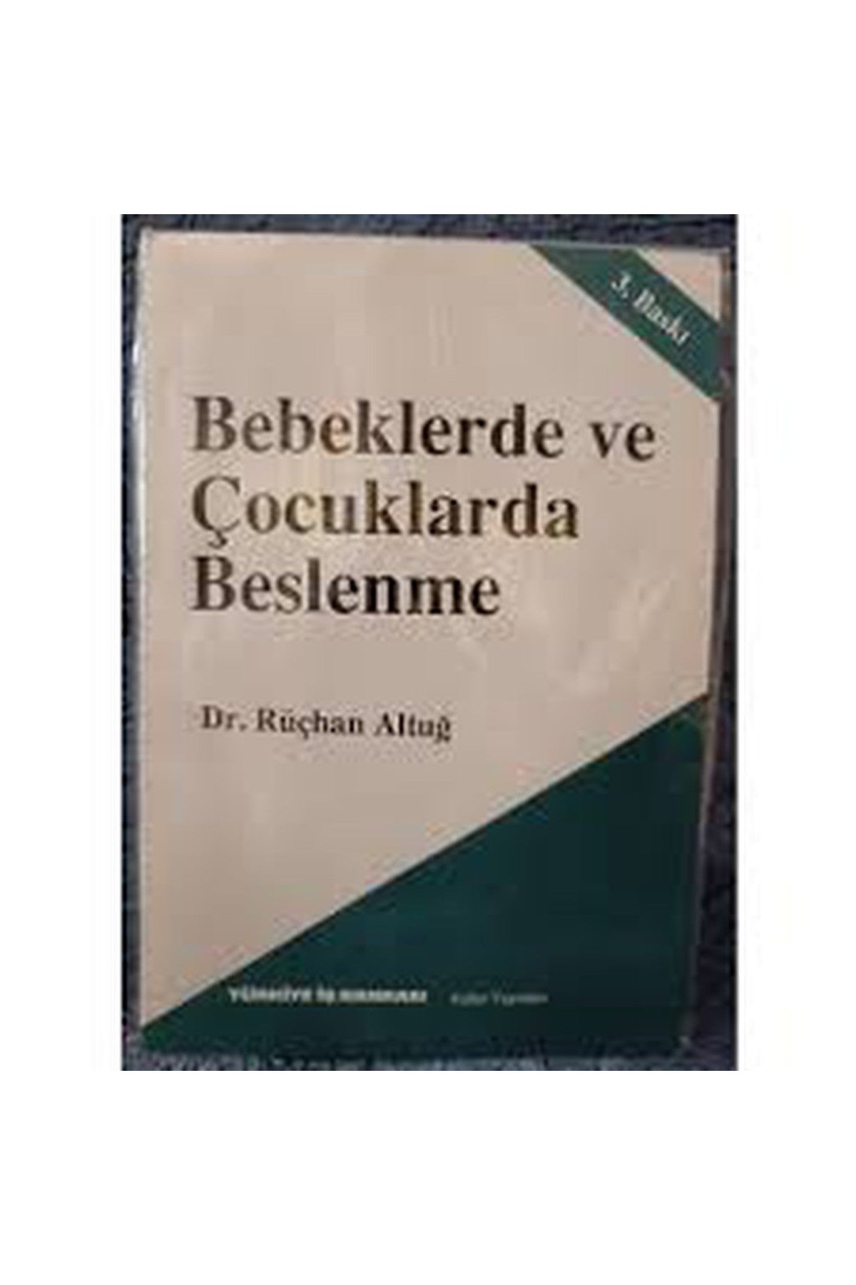 Bebeklerde Ve Çocuklarda Beslenme - Dr. Rüçhan Altuğ kitap kapağı
