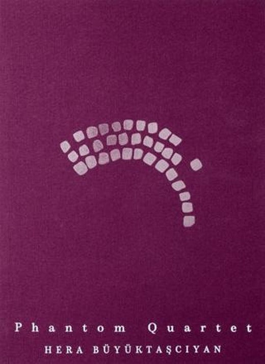 Hera Büyüktaşcıyan: Phantom Quartet