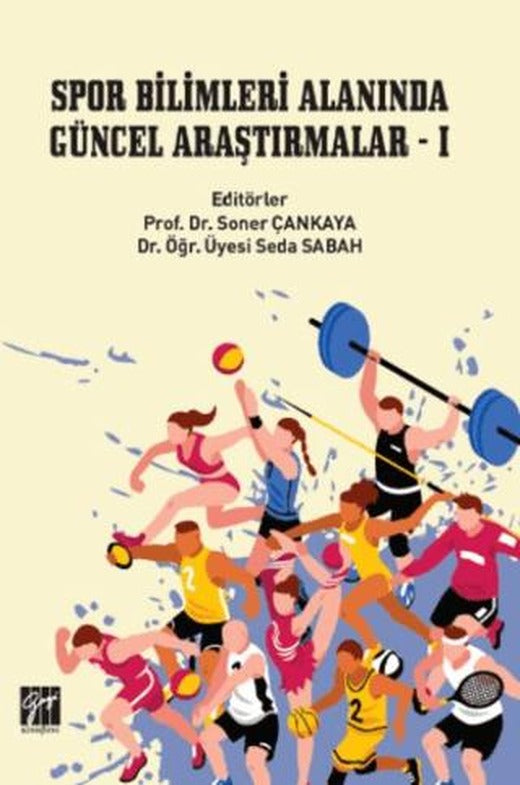 Spor Bilimleri Alanında Güncel Araştırmalar - I | Gazi Kitabevi (Ciltsiz)