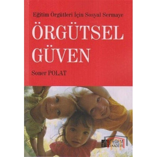 Eğitim Örgütleri İçin Sosyal Sermaye Örgütsel Güven | Pegem Akademi Yayıncılık (Ciltsiz)