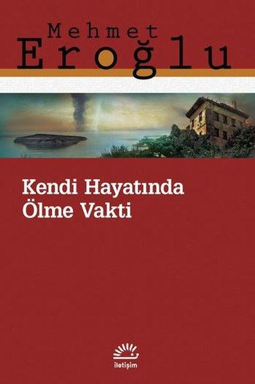 Kendi Hayatında Ölme Vakti | İletişim Yayınları (İnce Kapak)
