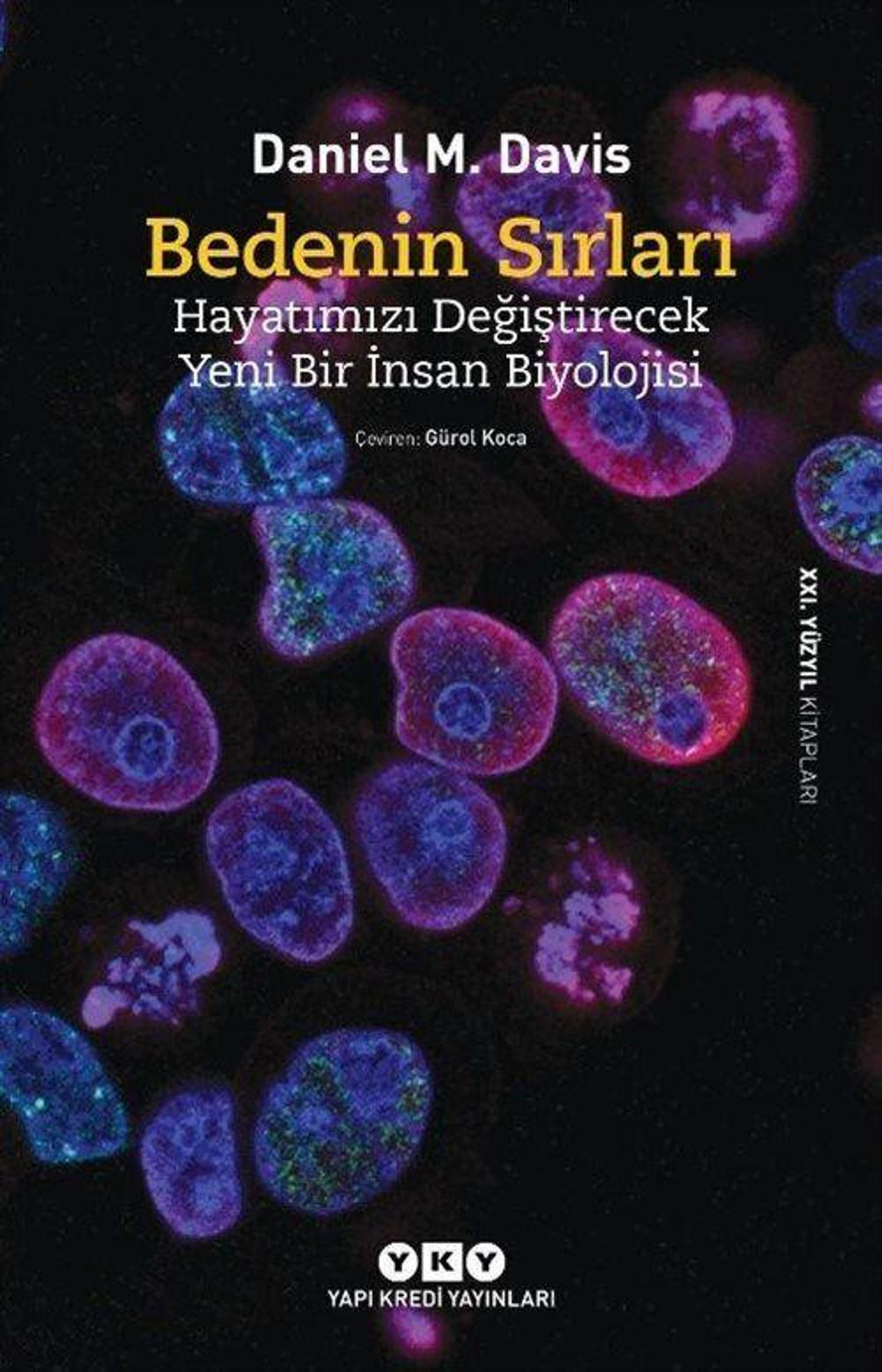 Bedenin Sırları - Hayatımızı Değiştirecek Yeni Bir İnsan Biyolojisi | Yapı Kredi Yayınları