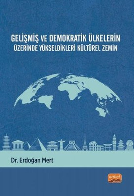 Gelişmiş ve Demokratik Ülkelerin Üzerinde Yükseldikleri Kültürel Zemin | Nobel Bilimsel Eserler