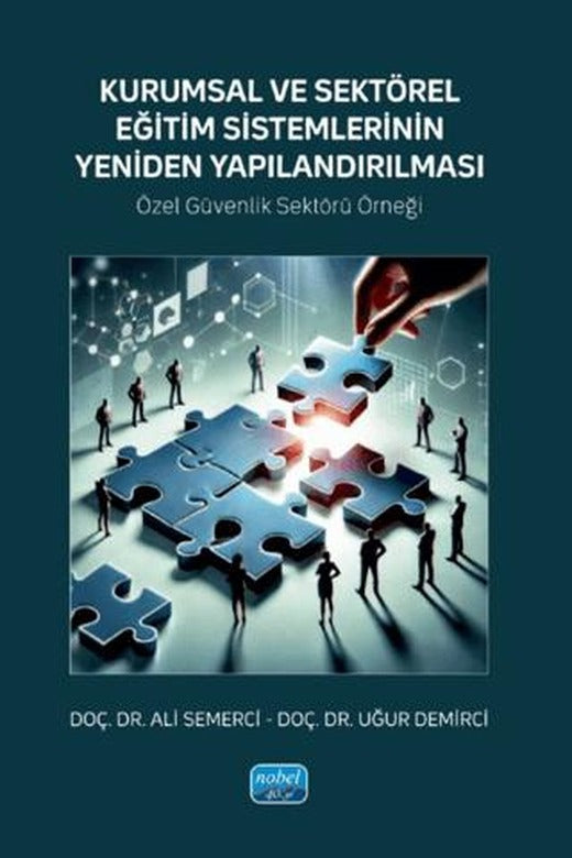 Kurumsal ve Sektörel Eğitim Sistemlerinin Yeniden Yapılandırılması | Nobel Akademik Yayıncılık (Ciltsiz)