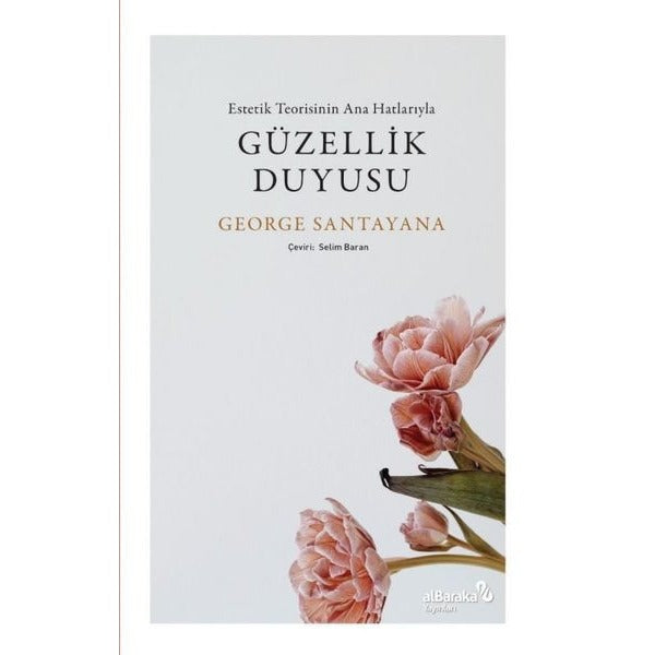 Güzellik Duyusu - Estetik Teorisinin Ana Hatlarıyla | alBaraka Yayınları
