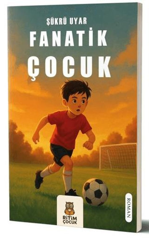 Fanatik Çocuk | Ritim Çocuk Yayınları (Ciltsiz)