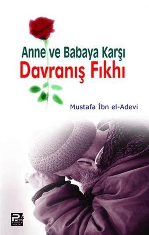 Anne ve Babaya Karşı Davranış Fıkhı | Karınca & Polen Yayınları (Ciltsiz)
