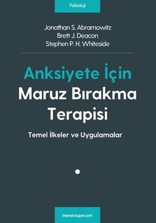 Anksiyete İçin Maruz Bırakma Terapisi | Litera Yayıncılık (Ciltsiz)