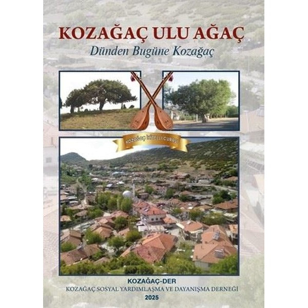 Kozağaç Ulu Ağaç - Dünden Bugüne Kozağaç | Liman Yayınevi (İnce Kapak)