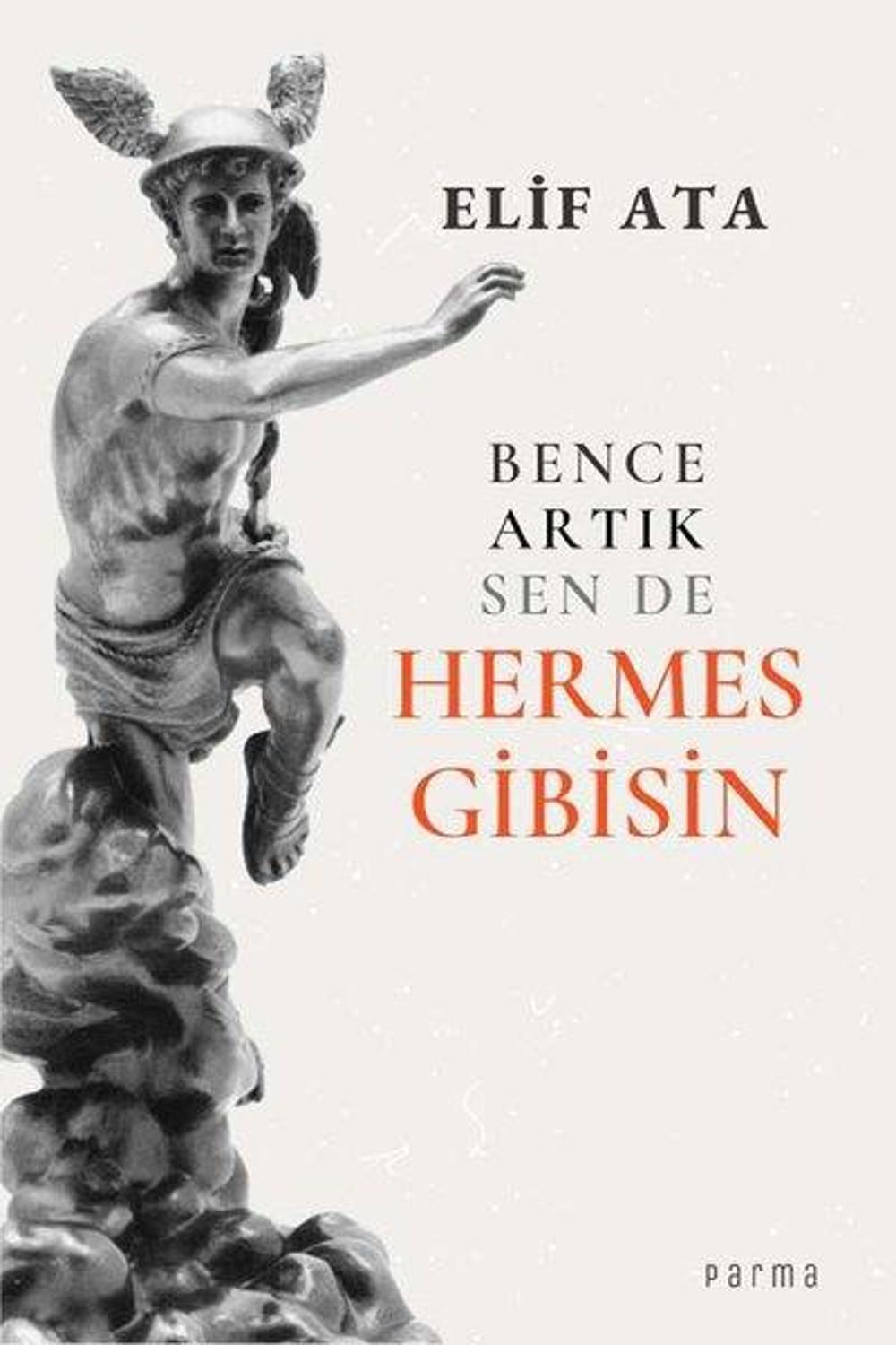 Bence Artık Sen de Hermes Gibisin | Parma Kitap