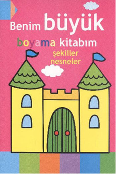 Benim Büyük Boyama Kitabım Şekiller Nesneler - Kolektif kitap kapağı