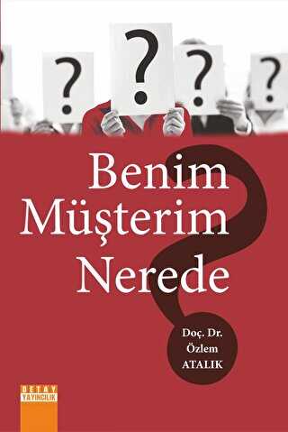 Benim Müşterim Nerede ? - Özlem Atalık kitap kapağı