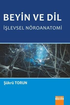 Beyin ve Dil İşlevsel Nöroanatomi - Şükrü Torun kitap kapağı