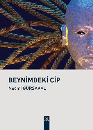 Beynimdeki Çip - Prof. Dr. Necmi Gürsakal kitap kapağı
