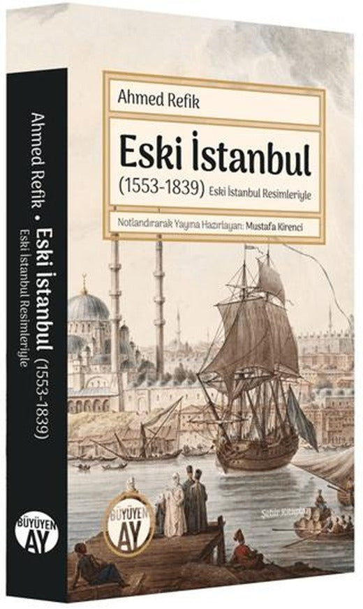 Eski İstanbul (1553-1839) | Büyüyen Ay Yayınları (Ciltsiz)