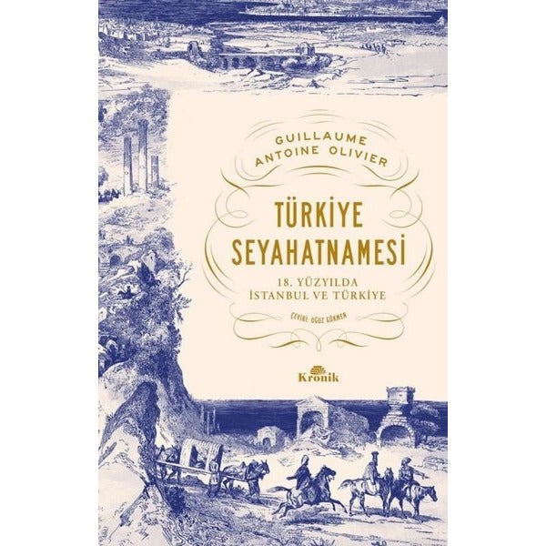 Türkiye Seyahatnamesi - 18.Yüzyılda İstanbul ve Türkiye | Kronik Kitap