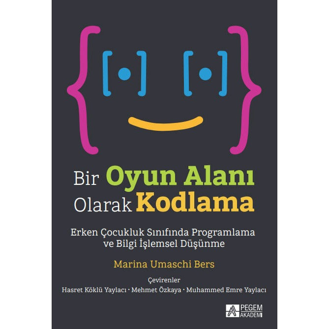 Bir Oyun Alanı Olarak Kodlama | Pegem Akademi Yayıncılık (İnce Kapak)