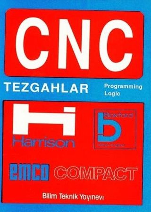 CNC Tezgahlar Programming Logic | Bilim Teknik Yayınevi (Ciltsiz)