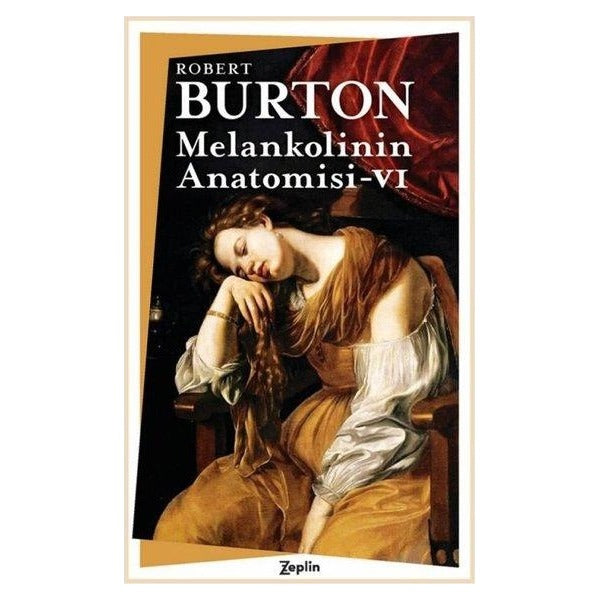 Melankolinin Anatomisi 6. Cilt | Zeplin Kitap (İnce Kapak )