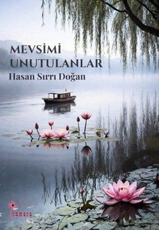 Mevsimi Unutulanlar | Tamara Yayıncılık (İnce Kapak)