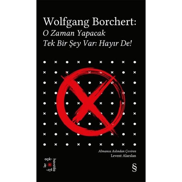 Wolfgang Borchert:  O Zaman Yapacak Tek Bir Şey Var:  Hayır De! Everest Açıkhava 43 | Everest Yayınları (Cep Boy)