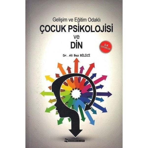 Gelişim ve Eğitim Odaklı Çocuk Psikolojisi ve Din | Akademik Gelişim Yayınları (Ciltsiz)