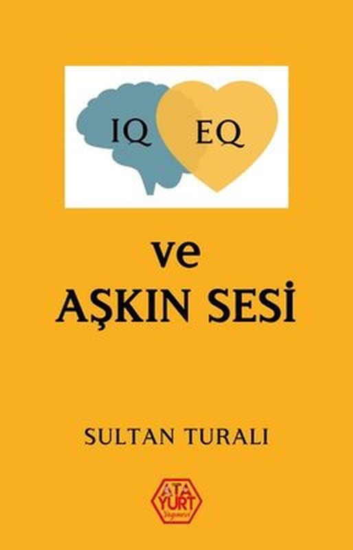 IQ - EQ ve Aşkın Sesi | Atayurt Yayınevi