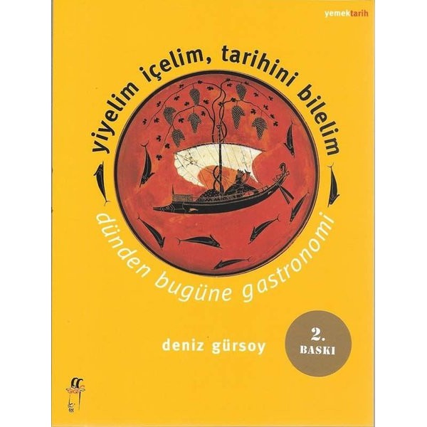 Yiyelim İçelim, Tarihini Bilelim - Dünden Bugüne Gastronomi