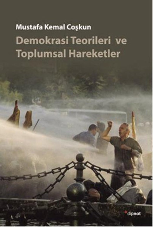 Demokrasi Teorileri ve Toplumsal Hareketler | Dipnot (İnce Kapak)