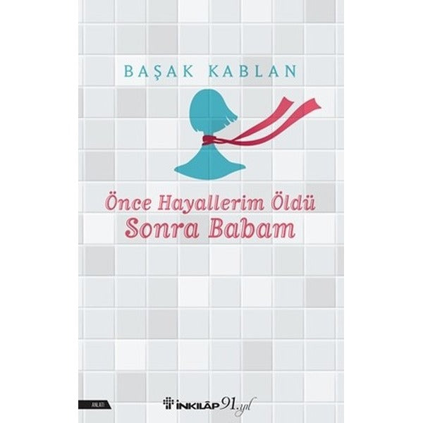 Önce Hayallerim Öldü Sonra Babam | İnkılap Yayınları