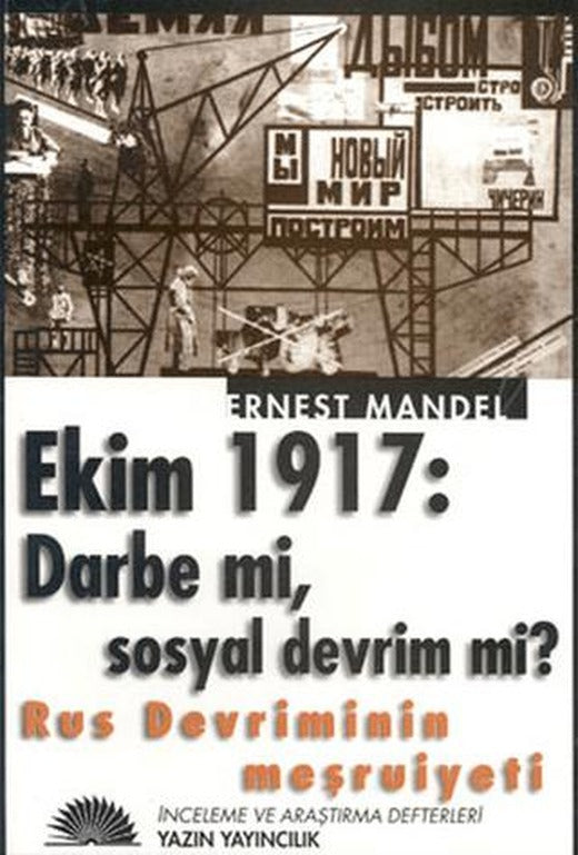 Rus Devriminin Meşruiyeti Ekim 1917: Darbe mi, Sosyal Devrim mi? | Yazın Yayıncılık (Ciltsiz)