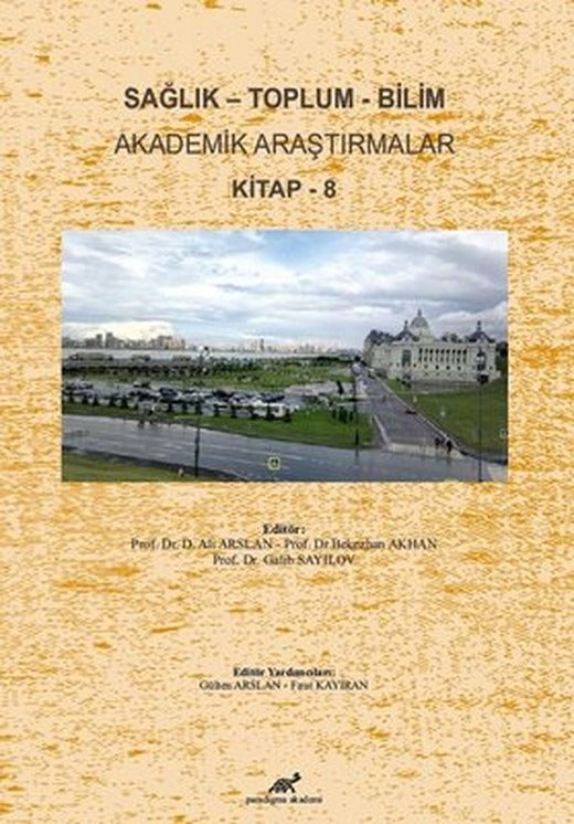 Sağlık-Toplum-Bilim: Akademik Araştırmalar Kitap-8 | Paradigma Akademi Yayınları