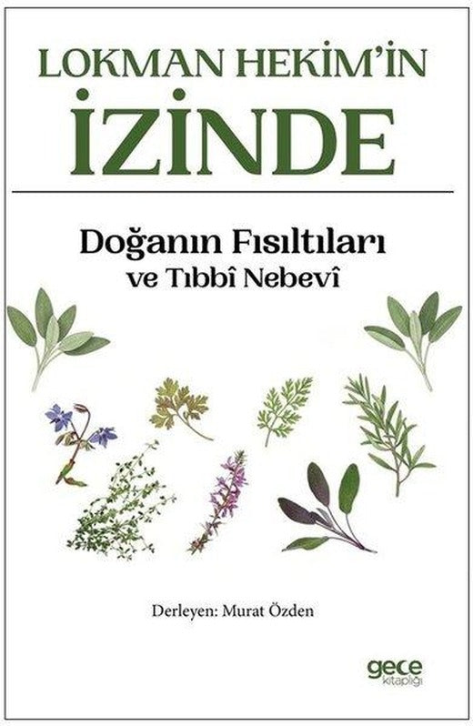 Lokman Hekim'in İzinde - Doğanın Fısıltıları ve Tıbbi Nebevi | Gece Kitaplığı (İnce Kapak)