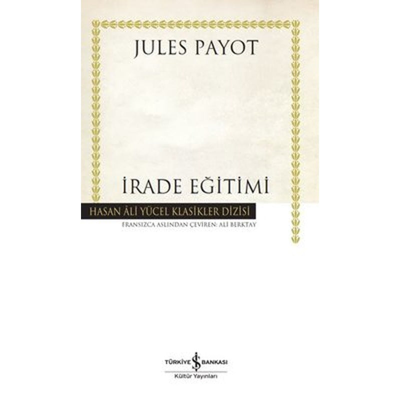İrade Eğitimi - Hasan Ali Yücel Klasikler | İş Bankası Kültür Yayınları