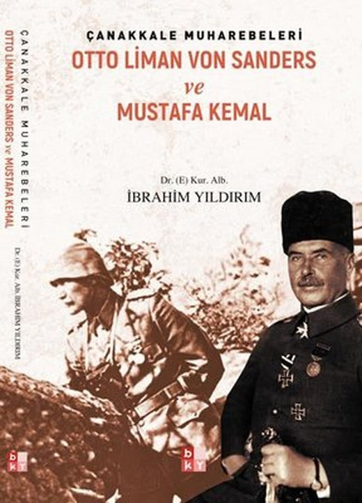 Otto Liman Von Sanders ve Mustafa Kemal - Çanakkale Muharebeleri | Babıali Kültür - BKY