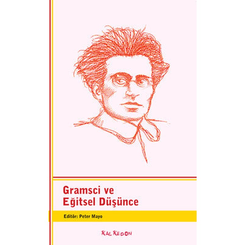 Gramsci ve Eğitsel Düşünce | Kalkedon
