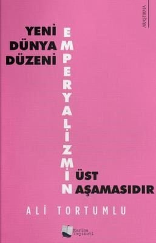 Yeni Dünya Düzeni Emperyalizmin Üst Aşamasıdır | Karina Yayınevi