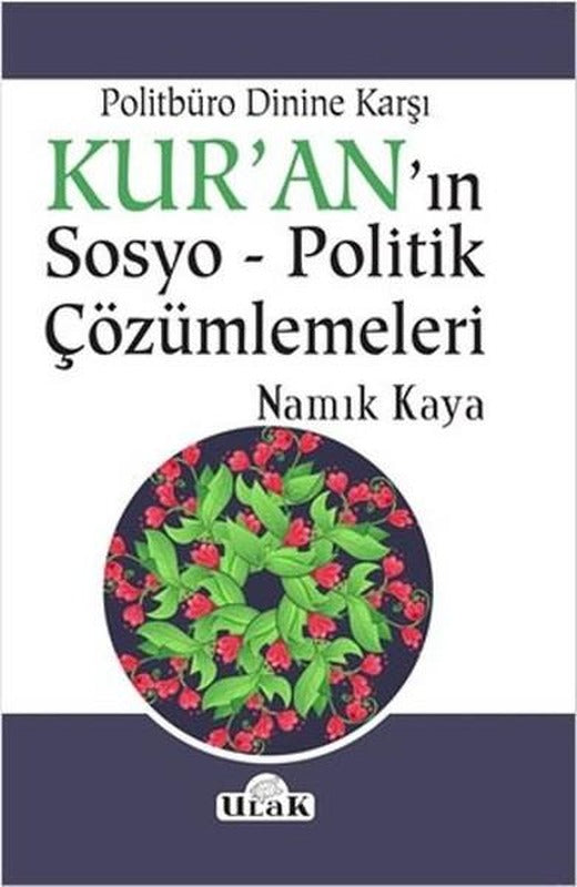 Politbüro Dinine Karşı Kuran'ın Sosyo-Politik Çözümlemeleri | Ulak Yayıncılık (İnce Kapak)