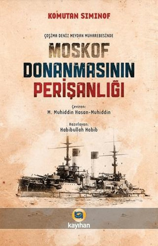 Çoşima Deniz Meydan Muharebesinde Moskof Donanmasının Perişanlığı | Kayıhan Yayınları (Ciltsiz)